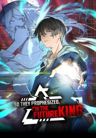 They Say I’m The Future King