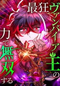 I Became Unparalleled With the Power of the Crazy Vampire King